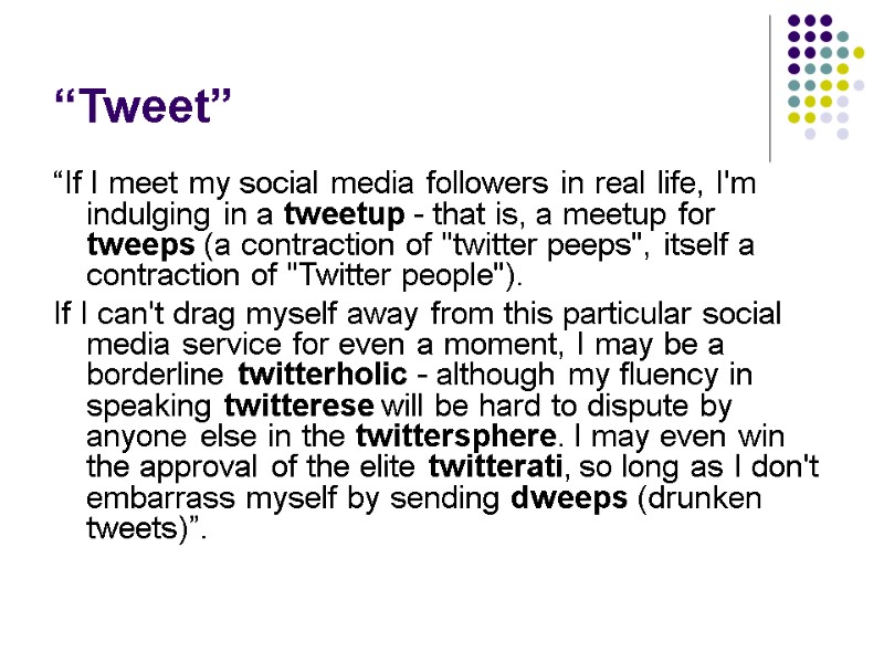 “Tweet” “If I meet my social media followers in real life, I'm indulging in